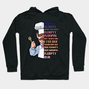 I dont Always herdy dur mur Hoodie